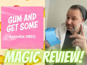 Magic Review - Gum and Get Some (Watch Now!)