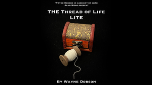 The Thread of Life LITE (Gimmicks and Online Instructions) by Wayne Dobson and Alan Wong - Trick