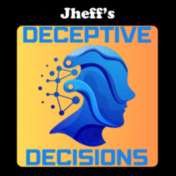 Deceptive Decisions by Jheff