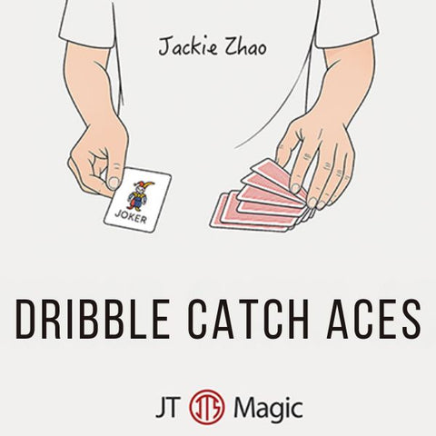 Dribble Catch Aces by Jackie Zhao and JT Magic