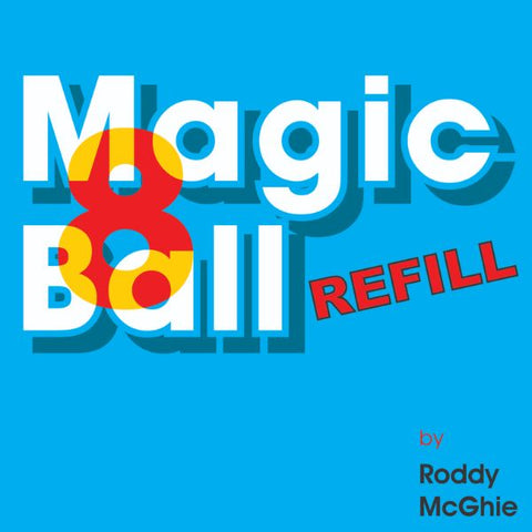 Magic 8 Ball by Roddy McGhie (Refill)