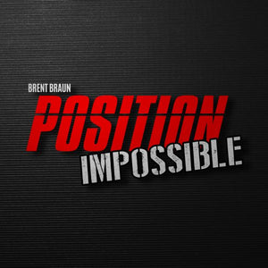 Position Impossible by Brent Braun