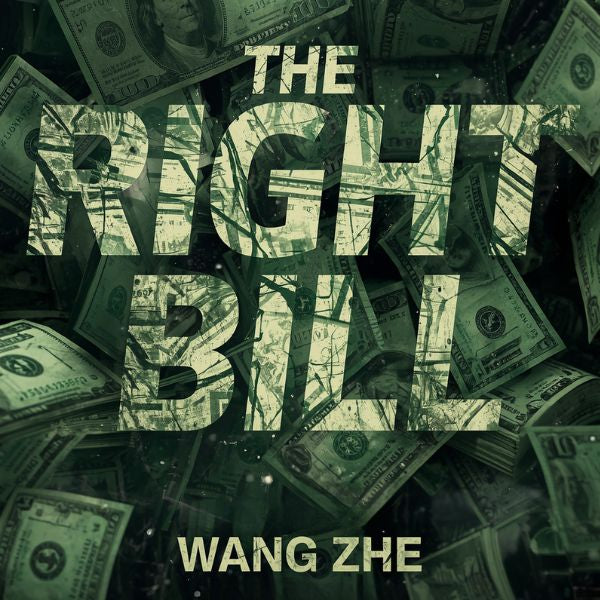 The Right Bill by Wang Zhe & Bacon Magic