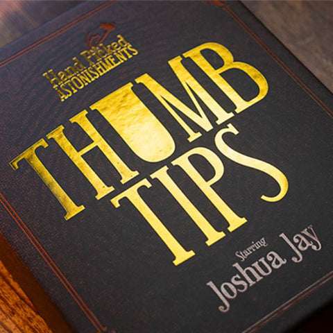 Hand Picked Astonishments THUMB TIPS with Joshua Jay