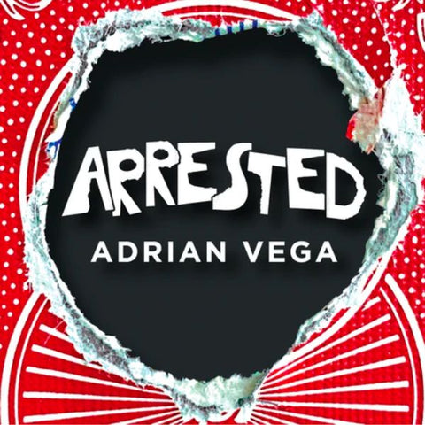 Arrested by Adrian Vega