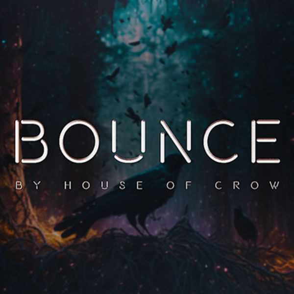 BOUNCE by The House of Crow