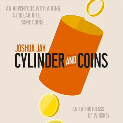 Cylinder and Coins by Joshua Jay