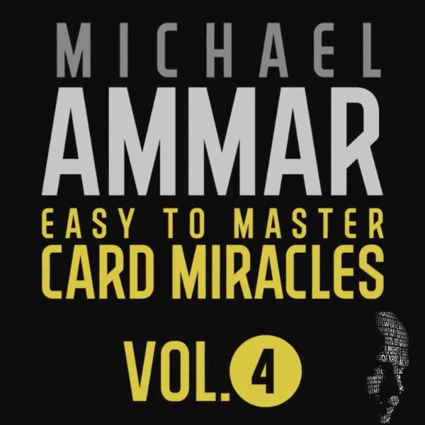 Easy to Master Card Miracles Volume 4 by Michael Ammar