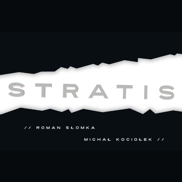 Stratis by Michal Kociolek and Roman Slomka
